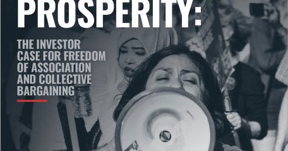 SHARED PROSPERITY: New Report Makes a Case for Investor Action on Freedom of Association and Collective Bargaining