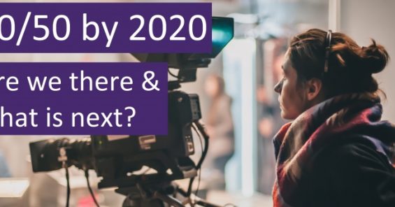 50/50 by 2020 – Are we there & what is next? Recording and report available online