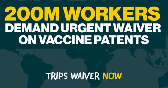Global Unions join Biden, EU Parliament in call for urgent waiver on vaccine patents to tackle dangerous new variants