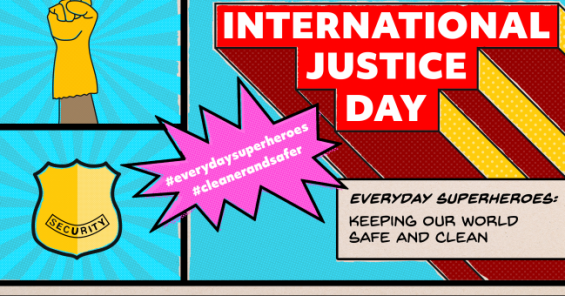 El Día Internacional de Justicia se consagra a los superhéroes de todos los días – ¡los trabajadores de  limpieza y seguridad que mantienen nuestro mundo seguro y limpio!